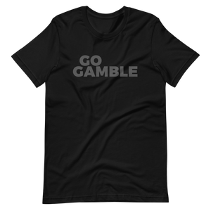 Stealth Mode Go Gamble T-Shirt