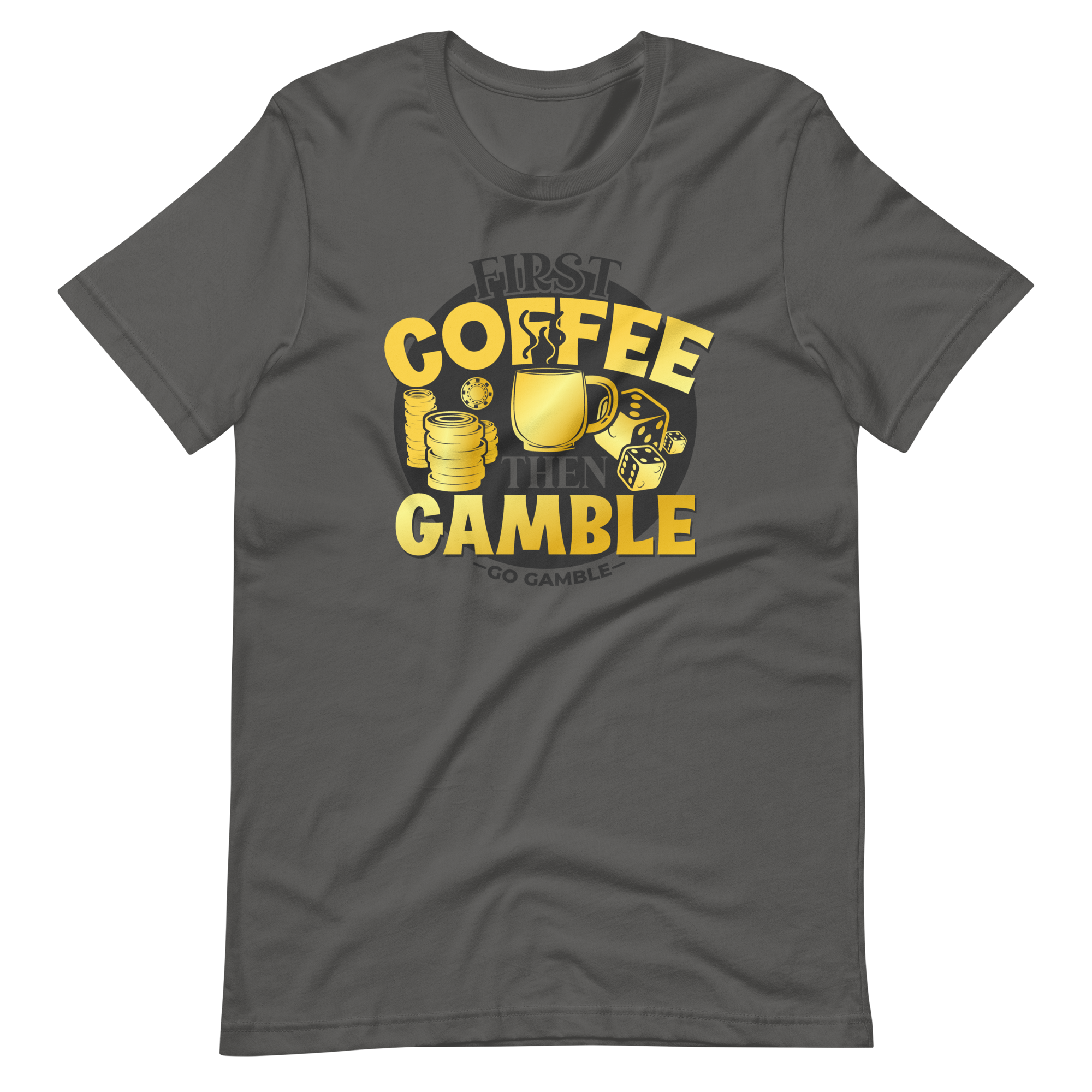 First coffee then gamble t-shirt